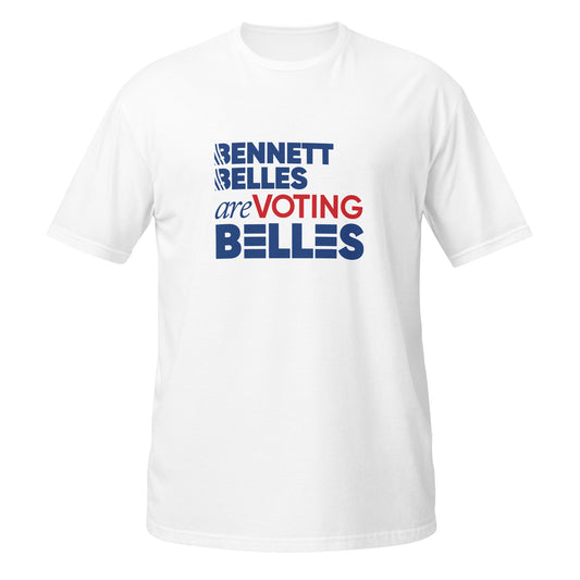 Bennett Belles are Voting Belles - Short-Sleeve Unisex T-Shirt